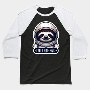 I Need Some Space meme Astronaut Sloth Baseball T-Shirt